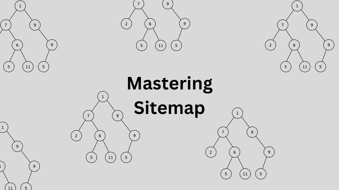 Mastering Sitemaps: A Comprehensive Guide for Web Developers