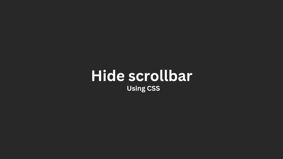 How to Hide Scrollbar Using CSS