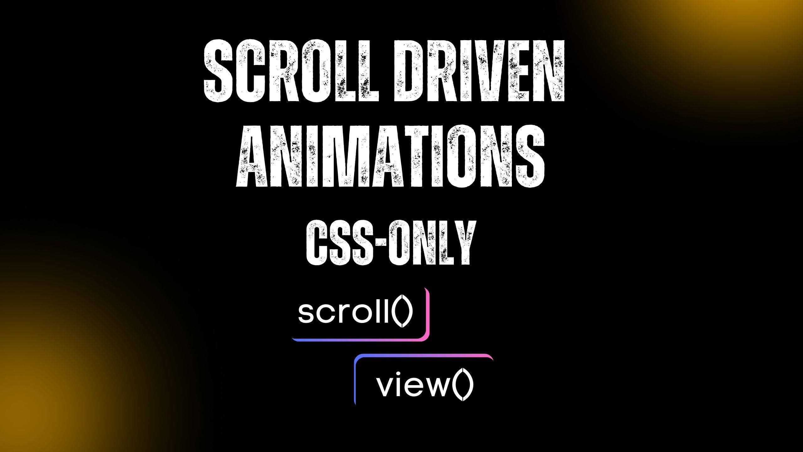 Introduction to Scroll-Driven Animations with CSS scroll() and view()